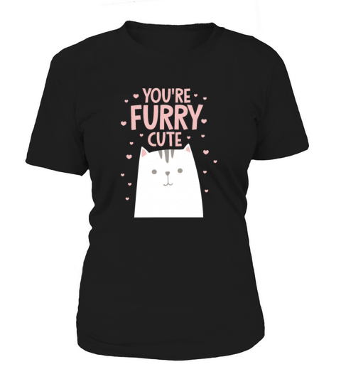 Youre Furry Cute Cat Women's T-Shirt