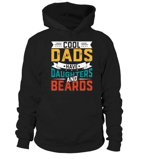 Cool Dads Have Daughters and Beards Hoodie Unisex