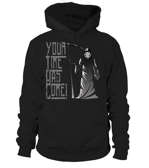 Grim Reaper Time Has Come Hoodie Unisex