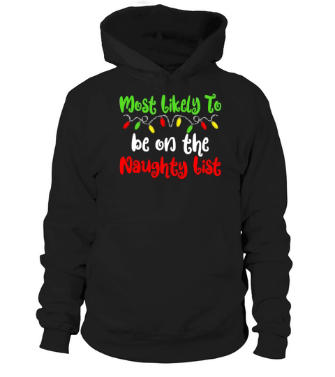 Most Likely To Christmas Naughty List Christmas Hoodie Unisex
