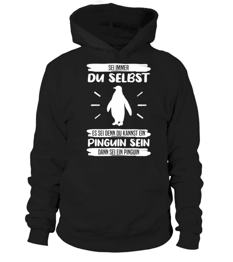 Penguin Always Be Yourself Quote Funny Gift Idea Hoodie Unisex