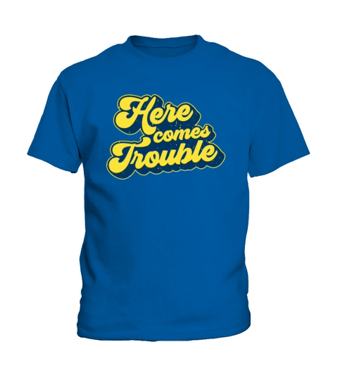 Here Comes Trouble Kids T-Shirt