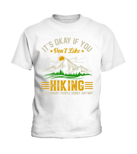 Hiking - Its a Smart People Hobby Mountains Hiker Kids T-Shirt