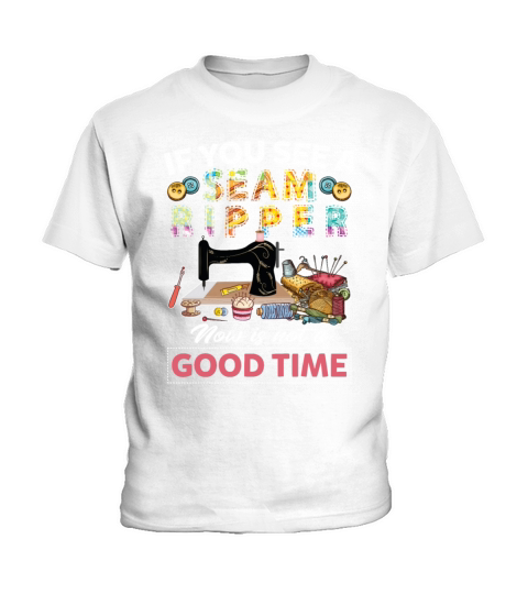 If You See A Seam Ripper Now Is Not A Good Time Kids T-Shirt