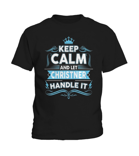 Keep calm CHRISTNER, CHRISTNER tshirt Kids T-Shirt