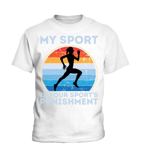 My Sport Is Your Sports Punishment Woman Runner Kids T-Shirt