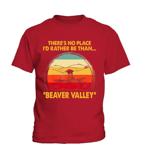 There’s No Place I’d Rather Be Than Beaver Valley Vintage shirt Kids T-Shirt