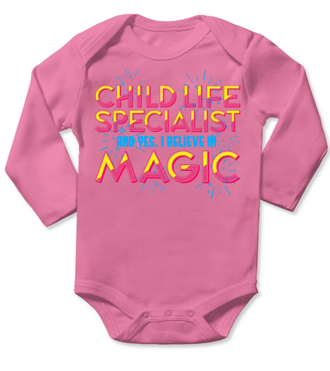 Child Life Specialist and Yes I Believe In Magic Long Sleeve Baby One-Piece