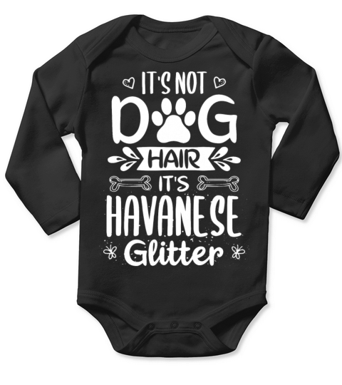 Cool Funny Not Dog Hair Havanese Glitter Sayings Long Sleeve Baby One-Piece