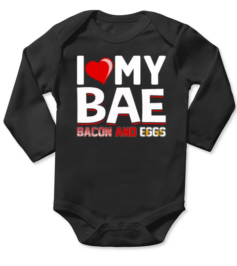 I Love My Bae Bacon and Eggs - Funny Pork Pig Meat Long Sleeve Baby One-Piece