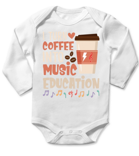 I Turn Coffee Into Music Education Funny Music Long Sleeve Baby One-Piece