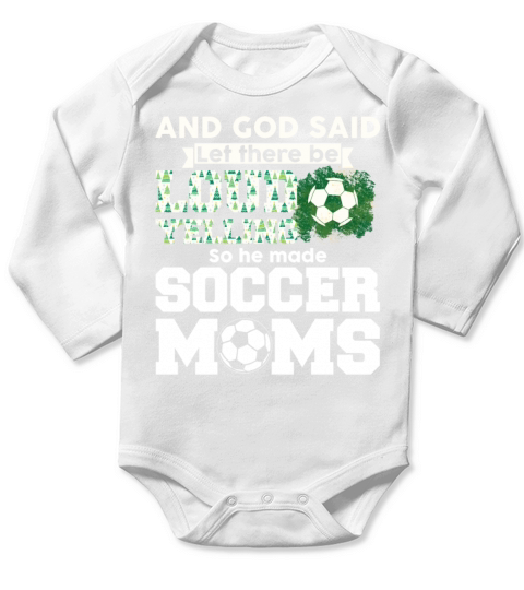 Let There Be Loud Yelling So He Made Soccer Moms Long Sleeve Baby One-Piece