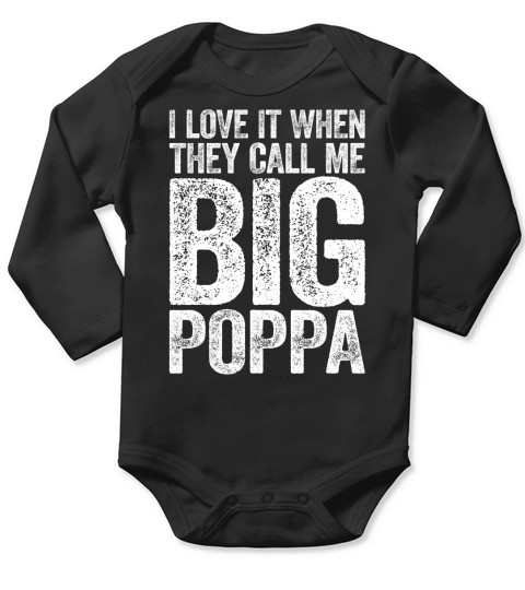 Mens I Love It When They Call Me Big Poppa T-Shirt Fathers Day T-Shirt Long Sleeve Baby One-Piece