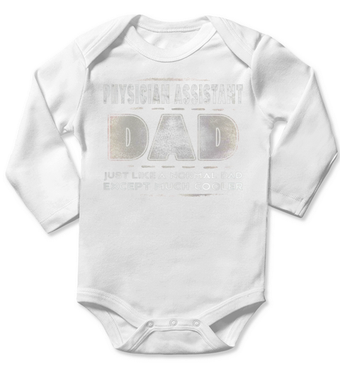 Mens Physician Assistant Dad Much Cooler Fat Long Sleeve Baby One-Piece