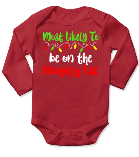 Most Likely To Christmas Naughty List Christmas Long Sleeve Baby One-Piece