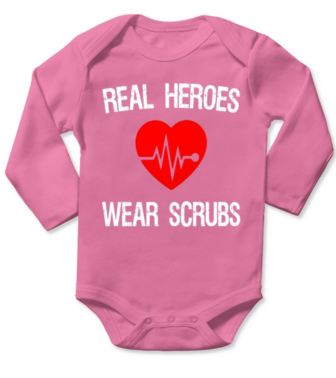 Real Heroes Wear Scrub - Funny Superhero Nurse Tee Shirt Long Sleeve Baby One-Piece