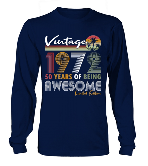 50th birthday vintage 1972 50 years being awesome Long sleeved Unisex