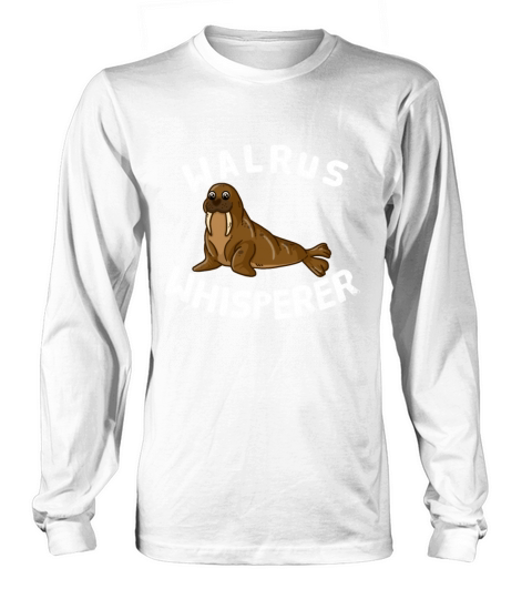 Funny Walrus Lover Walrus Whisperer Long sleeved Unisex