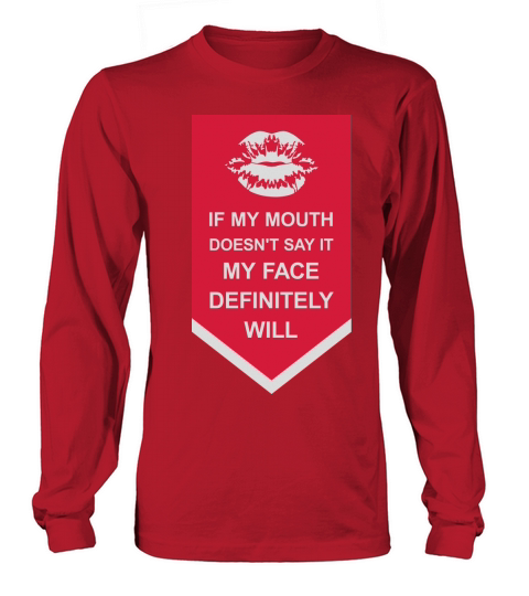 my face definitely will Long sleeved Unisex