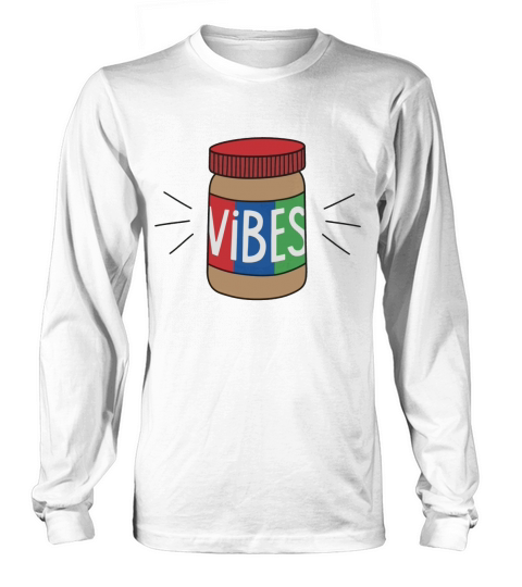Peanut Butter Vibes TShirt Long sleeved Unisex