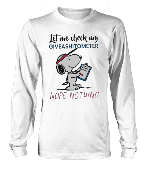 Snoopy let me check my giveashitometer nope nothing Long sleeved Unisex