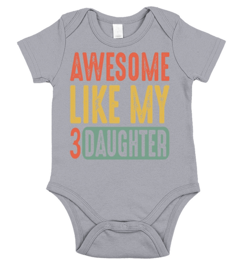 Dad Awesome Like My 3 Daughters Father Short Sleeve Baby One-Piece