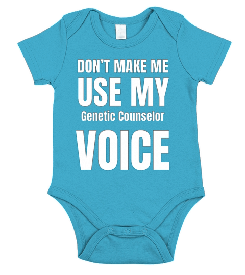 Dont Make Me Use My Genetic Counselor Voice Short Sleeve Baby One-Piece