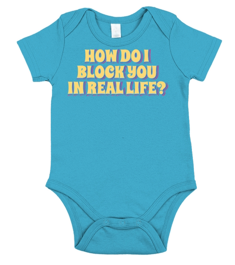 How Do I Block You in Real Life Short Sleeve Baby One-Piece