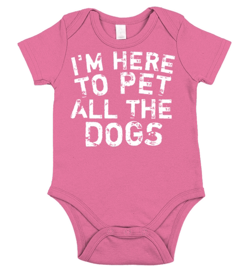 Im here topet dogs funny gift for dog lover Short Sleeve Baby One-Piece
