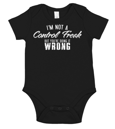 Im Not A Control Freak But Youre Doing It Wrong Short Sleeve Baby One-Piece