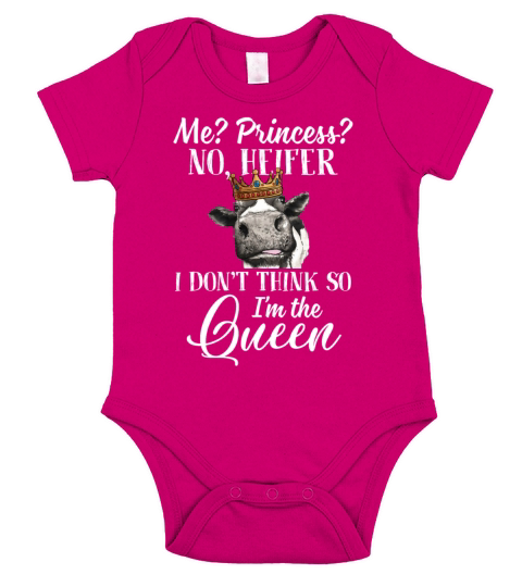 Me Princess No Heifer Dont Think So Im The Queen Short Sleeve Baby One-Piece