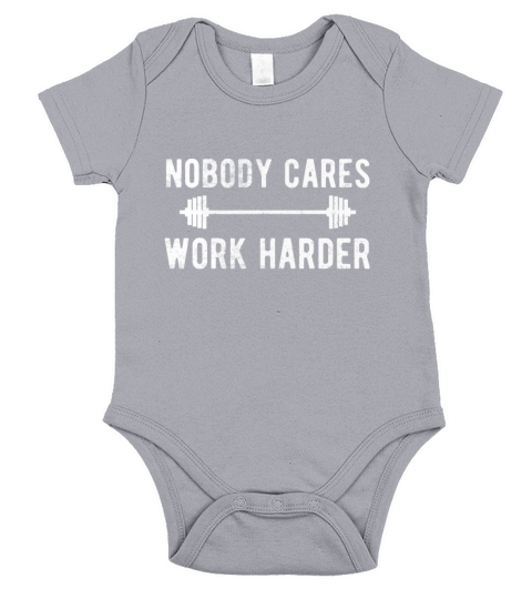 Nobody Cares Work Harder Funny Workout Fitness Shirt Short Sleeve Baby One-Piece
