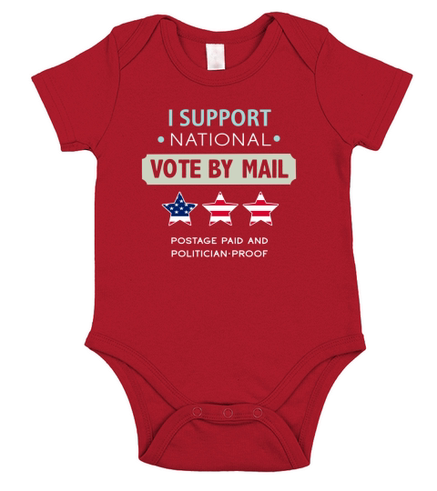 Official I Support National Vote By Mail Postage Paid And Politician Proof T-Shirt Short Sleeve Baby One-Piece