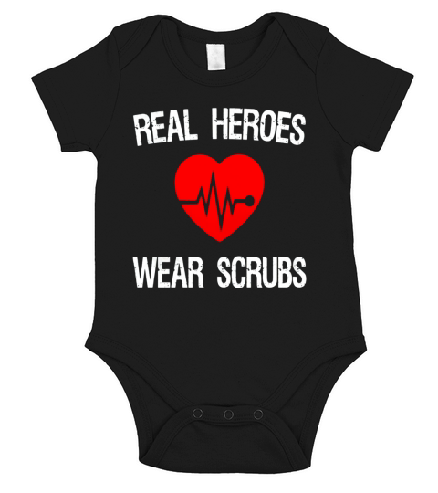 Real Heroes Wear Scrub - Funny Superhero Nurse Tee Shirt Short Sleeve Baby One-Piece