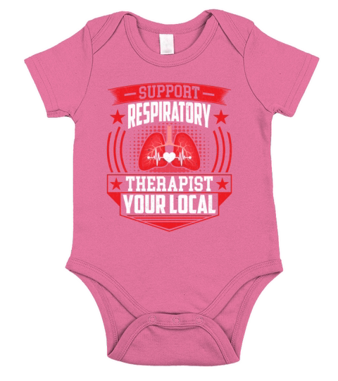 Support Your Local Respiratory Therapist - RT Short Sleeve Baby One-Piece