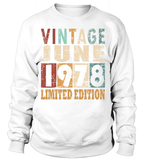 1978 vintage born in June gift Sweatshirt Unisex