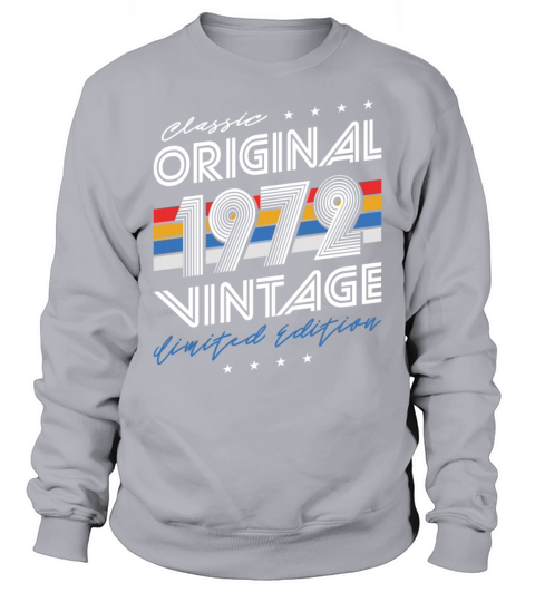 50th birthday vintage 1972 classic original 1972 Sweatshirt Unisex