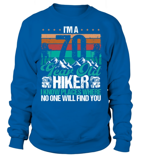 70 Birthday Hikers Vintage Mountains 70 Years Old Sweatshirt Unisex