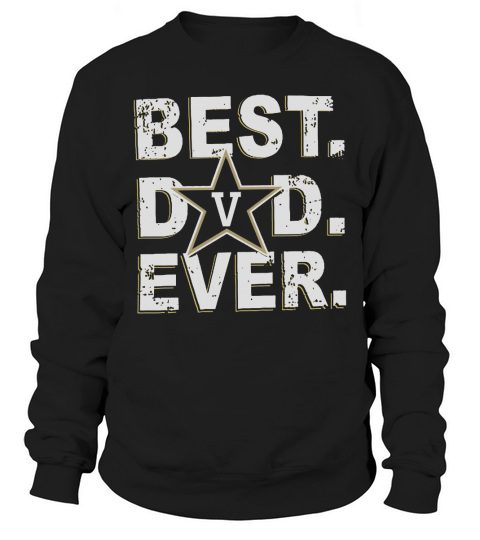 Best Dad Ever Father’s Day Vanderbilt Sweatshirt Unisex