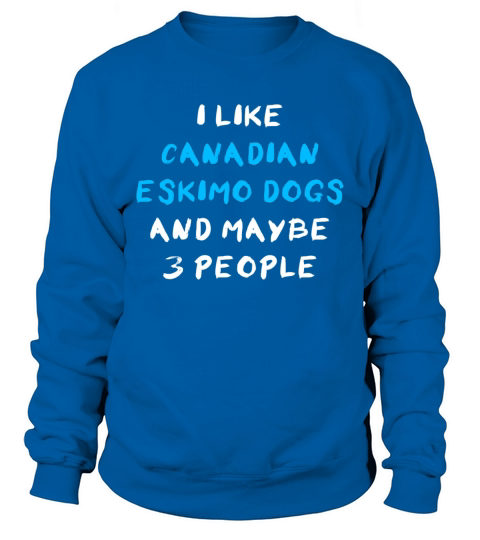 Canadian Eskimo Dog Funny Sweatshirt Unisex