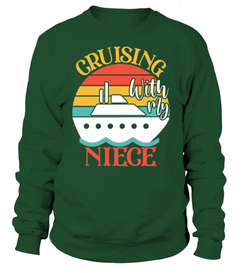 Cute Cruising with My Niece Cruising Cruise Lovers Sweatshirt Unisex