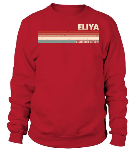 Eliya Funny Retro Vintage Name Surname 80s 90s Sweatshirt Unisex