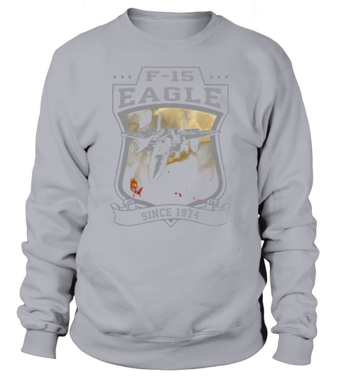 F15 EAGLE SINCE 1974 TSHIRT Sweatshirt Unisex