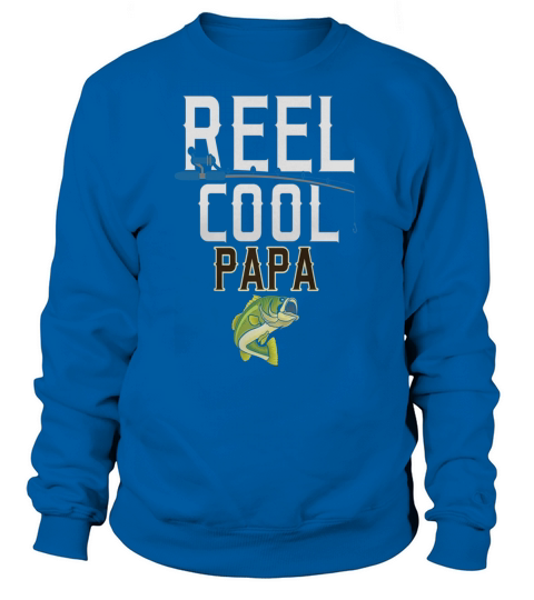 Fishing Papa T Shirt Funny Quote Fisherman Grandpa Gift Idea Sweatshirt Unisex