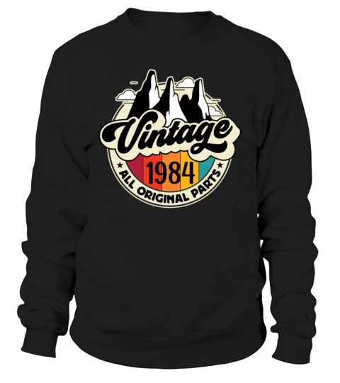Funny Birthday Born in 1984 Limited Edition Sweatshirt Unisex