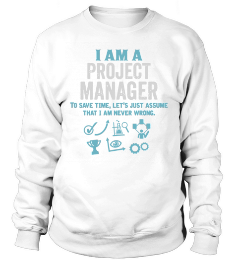 I Am A Project Manager T Shirt Sweatshirt Unisex