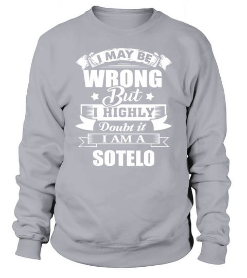 im SOTELO, i may be wrong but i highly doubt it. Sweatshirt Unisex