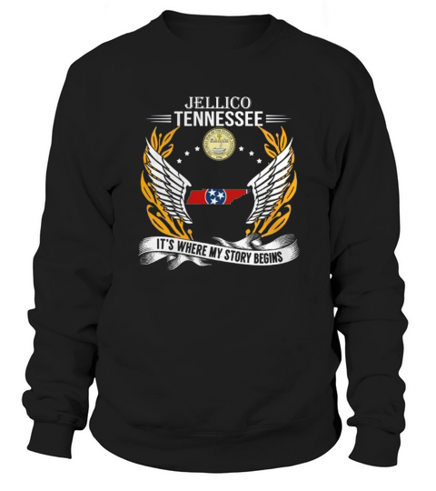 Jellico tennessee is where my story begins Sweatshirt Unisex