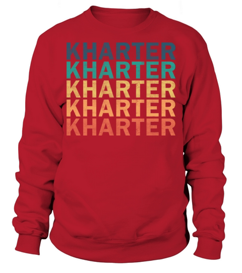 Kharter Name T Shirt - Kharter Vintage Retro Name Sweatshirt Unisex