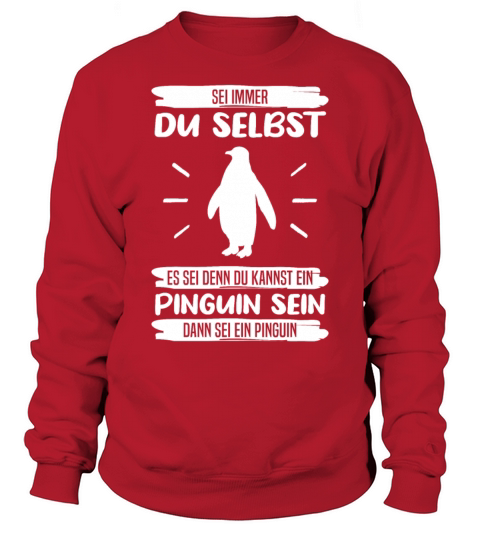 Penguin Always Be Yourself Quote Funny Gift Idea Sweatshirt Unisex